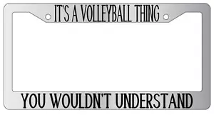 Chrome License Plate Frame IT'S A VOLLEYBALL THING YOU WOULDN'T UNDERSTAND Auto - Bild 1 von 1