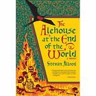 The Alehouse at the End of the World - Paperback / softback NEW Allred, Stevan 2