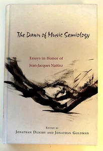 Dawn Music Semiology... Jean-Jacques Nattiez, 1st, Dunsby, 2017, LN-hc - Picture 1 of 3