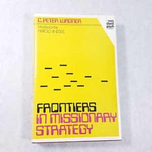 Frontiers in Missionary Strategy - 1972 Hardcover w/ DJ by C. Peter Wagner - Foto 1 di 12