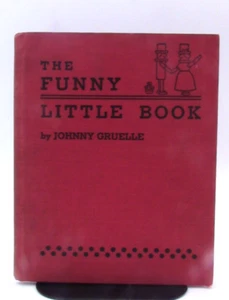 1917 The Funny Little Book By Johnny Gruelle Hardcover First Edition Vintage - Picture 1 of 11