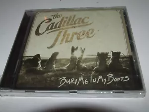 The Cadillac Three : Bury Me in My Boots CD NEW & SEALED - Foto 1 di 2