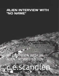 C E Scandlen Alien Interview with "No Name." (Taschenbuch) - Bild 1 von 1