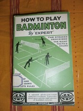 How to play Badminton by EXPERT 1930 illustré Foulsham 