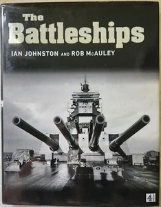 The Battleships Ian Johnston & Rob McAuley Hardback War Navy Non-Fiction - Foto 1 di 6