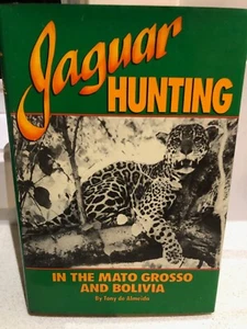Jaguar Hunting in the Mato Grass & Bolivia by A. de Almeida (English) Hardcover - Picture 1 of 10