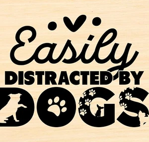 Vinyl Decal Car Signs Sticker - You Pick Size & Color Easily Distracted By Dogs - Picture 1 of 4