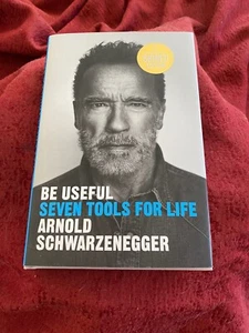 ARNOLD SCHWARZENEGGER -- BE USEFUL 1ST PRINTING HARDCOVER SIGNED - Picture 1 of 7