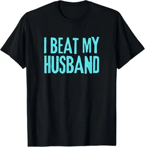 I Beat My Husband Funny Matching Couple T-Shirt - Picture 1 of 4