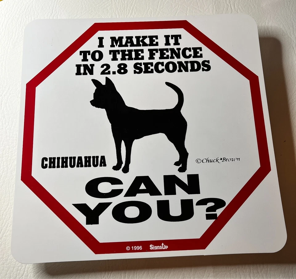 1996 Caution Area Patrolled by Chihuahua Dog Security Co. 11x11  Sign - Image 1 of 1