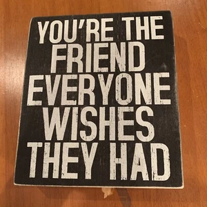designs by kathy box sign 8” X7” You’re The Friend…” - Picture 1 of 6
