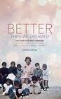 Better Than We Dreamed: The Story Of Elaine Townsend (Biography) By Simona Gorto