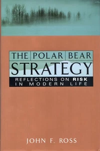 The Polar Bear Strategy Reflections on Risk in Modern Life - Picture 1 of 1