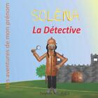Solna la Dtective: Les aventures de mon pr?nom by Delphine Rouanes (French) Pape