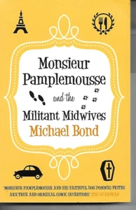 Monsieur Pamplemousse And The Militant Midwives by Michael Bond P/B - Foto 1 di 1