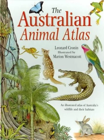 THE AUSTRALIAN ANIMAL ATLAS: AN ILLUSTRATED ATLAS OF By Leonard Cronin & Marion - Image 1 of 1