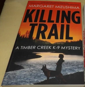 Killing Trail: A Timber Creek K-9 Mystery by Margaret Mizushima 2015 first ed PB - Picture 1 of 2