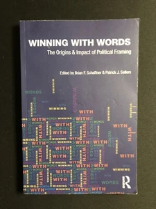 Winning With Words The Origins and Impact of Political Framing Schaffner Sellers - Picture 1 of 2