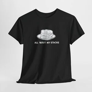 Lustiges T-Shirt All 'Bout My Stacks Pfannkuchenliebhaber, schwere Baumwolle, 5 Farben, Feinschmecker Geschenk - Bild 1 von 26