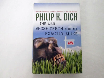The Man Whose Teeth Were All Exactly Alike - Philip K. Dick, Hardback, Tor, 2009 - Image 1 of 4