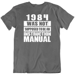 1984 Was Not Supposed, Manual Sarcastic Quotes Funny Birthday T Shirt Gift New - Picture 1 of 15