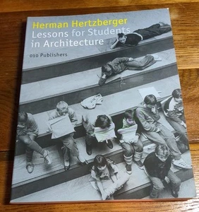 LESSONS FOR STUDENTS IN ARCHITECTURE By Herman Hertzberger 2001 Paperback - Picture 1 of 5