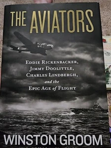 Aviators : Eddie Rickenbacker, Jimmy Doolittle, Charles Lindbergh, and the Epic - Picture 1 of 3