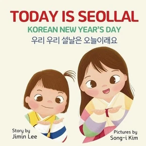 Today is Seollal, Korean New Year's Day: Korean-English Bilingual Children's Boo - Picture 1 of 1