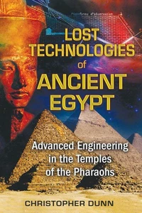 Lost Technologies of Ancient Egypt: Advanced Engineering in the Temples C Dunn - Picture 1 of 3