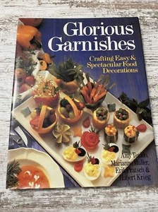 Glorious Garnishes Crafting Easy and Spectacular Food Decorations Hardcover 1993 - Foto 1 di 12