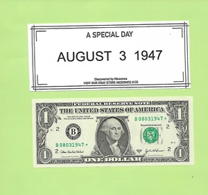 AUGUST 3, 1947 .. 2003A ..UNC $1 B 0803 1947 * ... 08-03-1947 BIRTHDAY NOTE - Picture 1 of 1