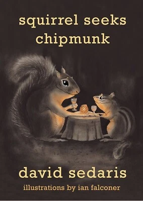 Squirrel Seeks Chipmunk: A Modest Bestiary - Hardcover, Sedaris, David - V GOOD - Image 1 of 2