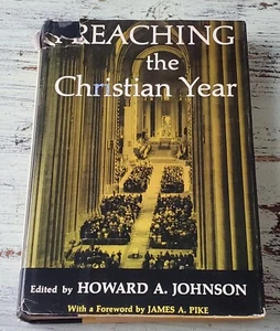 Preaching the Christian Year by Howard A Johnson (1957) Hardback - Foto 1 di 3