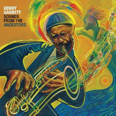 Kenny Garrett - Sounds From The Ancestors [New CD] - Image 1 of 2