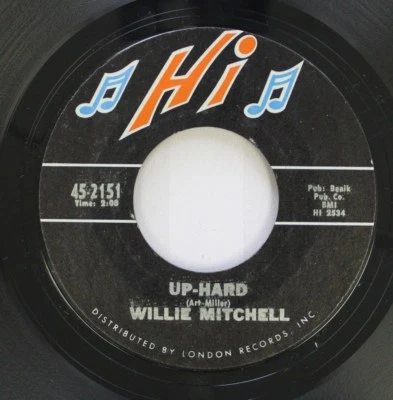 Hear! Northern Soul 45 Willie Mitchell - Up-Hard / Beale Street Mood On Hi - Image 1 of 2