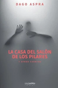 La casa del saln de los pilares by Dago Aspra (Spanish) Paperback Book - Picture 1 of 1