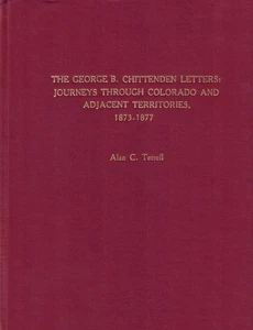 George B Chittenden Letters-Journeys Colorado & Adjacent Territories-1873-1877 - Picture 1 of 5