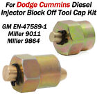 Injector Stop Off Tool Cap For 03 07 59L Dodge Cummins Diesel Miller 9011 9864