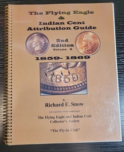 Flying Eagle and Indian Cent Attribution Guide 2nd Edition Vol 2 by Richard Snow - Bild 1 von 2