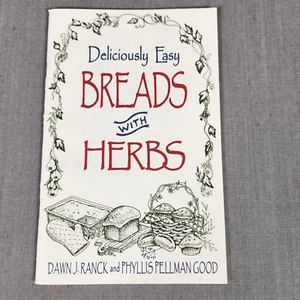 Deliciously Easy Breads with Herbs 1998 Ranck & Good Paperback Pamphlet - Picture 1 of 5