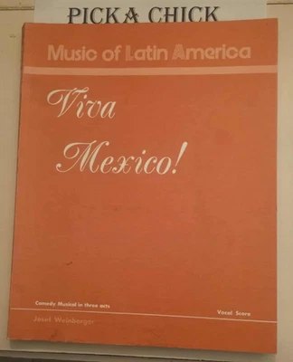 Music of Latin America Viva Mexico Comedy Musical in Three Acts Vocal Score - Image 1 of 4