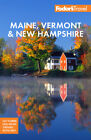 Fodor's Maine, Vermont & New Hampshire: With The Best Fall Foliage Drives A...