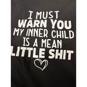 Large Black Long sleeve women's top "I must warn you my inner child is a mean -- - Picture 1 of 6