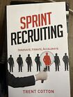 Sprint Recruiting: Innovate, Iterate, Accelerate By Trent Cotton: