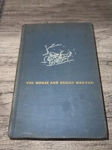 The Horse and Buggy Doctor by Arthur E. Hertzler (Hardcover) First Edition 1938 - Picture 1 of 10