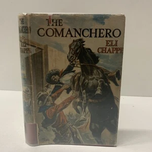 The Comanchero - Eli Chappe 1945-01-01 First edition. yes dust jacket E13 - Foto 1 di 10