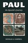Paul: An Apostle's Journey By Douglas A. Campbell (English) Paperback Book