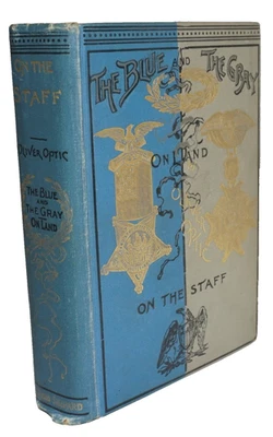 The Blue and the Gray on Land - On the Staff 1896 Optic Civil War Novel - Image 1 of 4