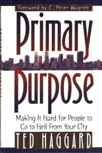 Primary Purpose : Making It Hard for People to Go to Hell from Your City by Ted - Picture 1 of 1