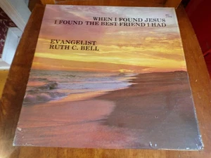Ruth C. Bell When I Found Jesus I Found The Best Friend I Had Original Sealed LP - Picture 1 of 2